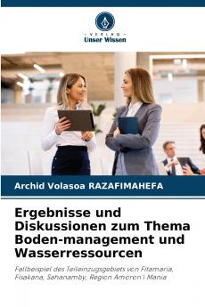 Ergebnisse und Diskussionen zum Thema Boden-management und Wasserressourcen