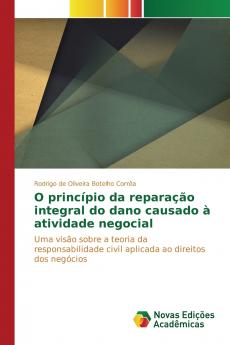 O princípio da reparação integral do dano causado à atividade negocial