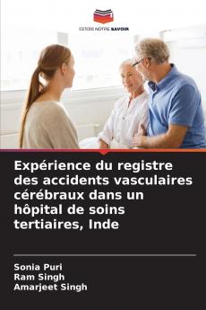 Expérience du registre des accidents vasculaires cérébraux dans un hôpital de soins tertiaires Inde