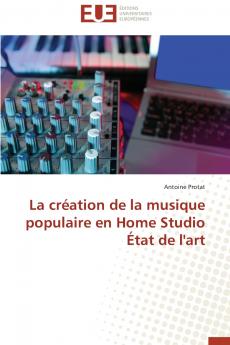 La création de la musique populaire en home studio état de l'art
