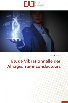Etude vibrationnelle des alliages semi-conducteurs