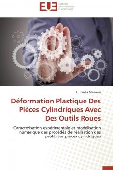 Déformation plastique des pièces cylindriques avec des outils roues