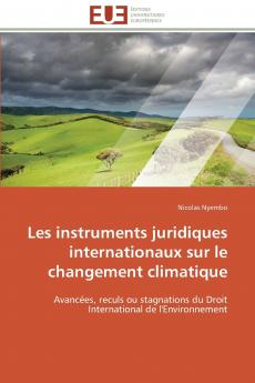 Les instruments juridiques internationaux sur le changement climatique