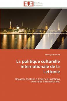 La politique culturelle internationale de la lettonie