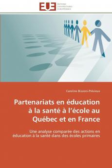 Partenariats en éducation à la santé à l école au québec et en france