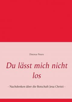 Du lässt mich nicht los