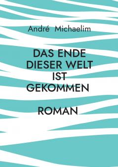 Das Ende dieser Welt ist gekommen