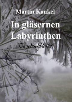 In gläsernen Labyrinthen