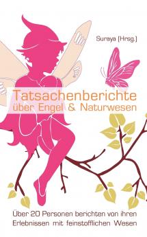 Tatsachenberichte über Engel & Naturwesen