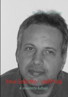 Neue Gedichte - und Prosa