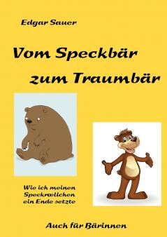Vom Speckbär zum Traumbär