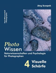 PhotoWissen - 4 Visuelle Schärfe