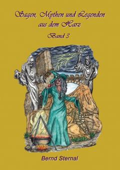 Sagen Mythen und Legenden aus dem Harz