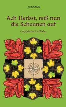 Ach Herbst reiß nun die Scheunen auf