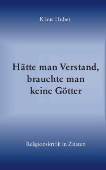 Hätte man Verstand brauchte man keine Götter