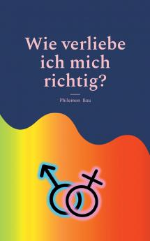 Wie verliebe ich mich richtig?