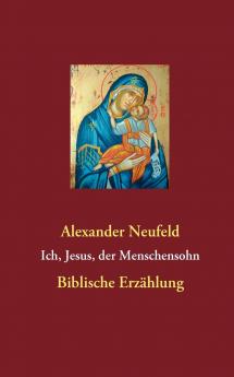 Ich Jesus der Menschensohn