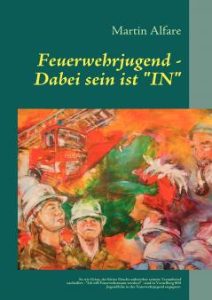 Feuerwehrjugend - Dabei sein ist IN