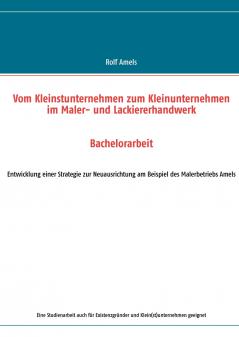 Vom Kleinstunternehmen zum Kleinunternehmen im Maler- und Lackiererhandwerk