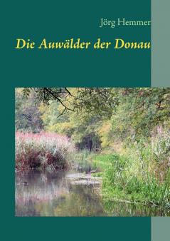 Die Auwälder der Donau