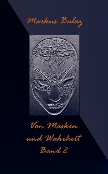 Von Masken und Wahrheit 2