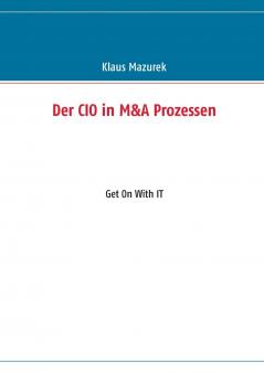 Der CIO in M&A Prozessen