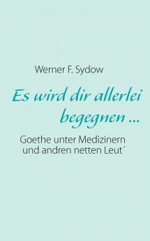 Es wird dir allerlei begegnen ...