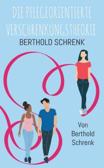 Die Pflegeorientierte Verschrenkungstheorie