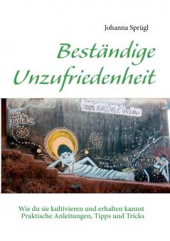 Beständige Unzufriedenheit
