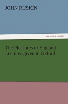 The Pleasures of England Lectures given in Oxford