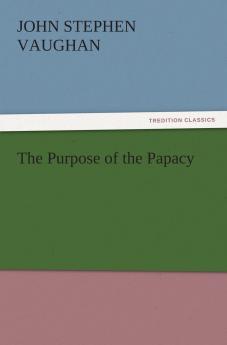 The Purpose of the Papacy