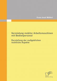 Vermietung mobiler Arbeitsmaschinen mit Bedienpersonal