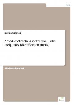 Arbeitsrechtliche Aspekte von Radio Frequency Identification (RFID)