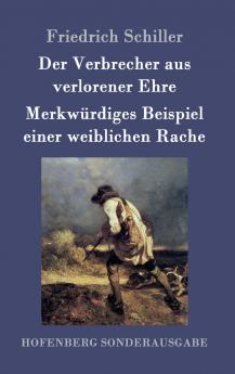 Der Verbrecher aus verlorener Ehre /  Merkwürdiges Beispiel einer weiblichen Rache