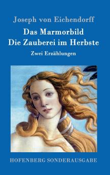 Das Marmorbild / Die Zauberei im Herbste