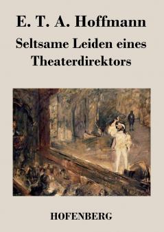 Seltsame Leiden eines Theaterdirektors