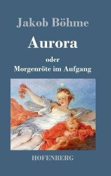 Aurora oder Morgenröte im Aufgang (German Edition)