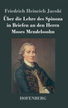 ��ber die Lehre des Spinoza in Briefen an den Herrn Moses Mendelssohn