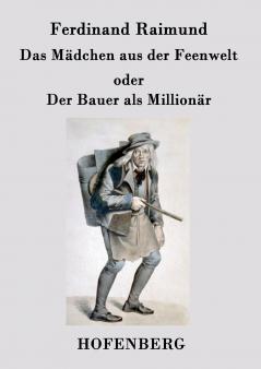 Das M��dchen aus der Feenwelt oder Der Bauer als Million��r