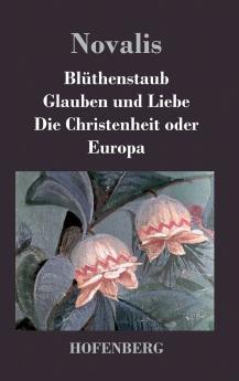Bl��thenstaub / Glauben und Liebe / Die Christenheit oder Europa