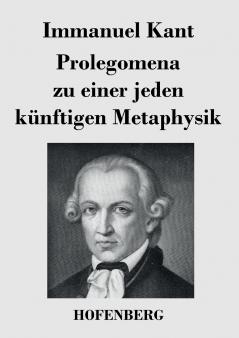 Prolegomena zu einer jeden k��nftigen Metaphysik