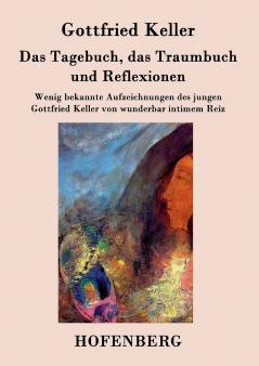 Das Tagebuch das Traumbuch und Reflexionen