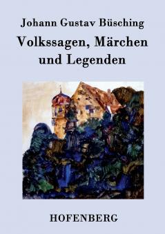 Volkssagen, Märchen und Legenden (German Edition)