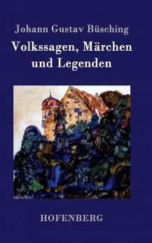 Volkssagen, Märchen und Legenden (German Edition)