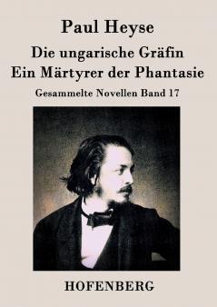 Die ungarische Gr��fin / Ein M��rtyrer der Phantasie