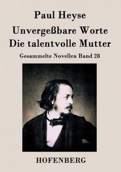Unverge��bare Worte / Die talentvolle Mutter