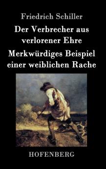Der Verbrecher aus verlorener Ehre /  Merkw��rdiges Beispiel einer weiblichen Rache