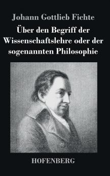 ��ber den Begriff der Wissenschaftslehre oder der sogenannten Philosophie