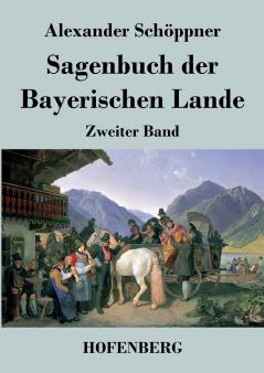 Sagenbuch der Bayerischen Lande