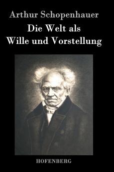 Die Welt als Wille und Vorstellung